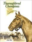 Thoroughbred Champions: Top 100 Racehorses of the 20th Century