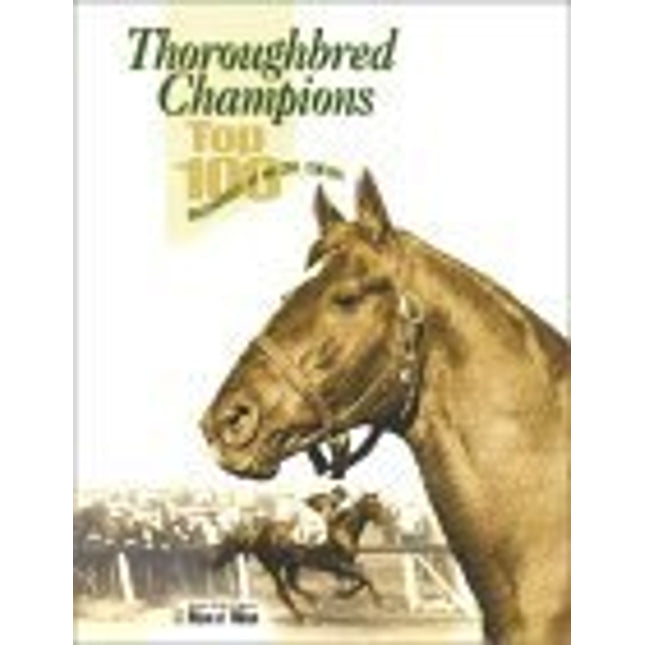 Thoroughbred Champions: Top 100 Racehorses of the 20th Century