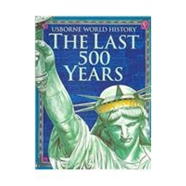 The Last 500 Years (Usborne World History)