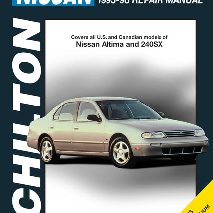 Nissan: 240SX / Altima 1993-98 (Chilton's Total Car Care Repair Manual)