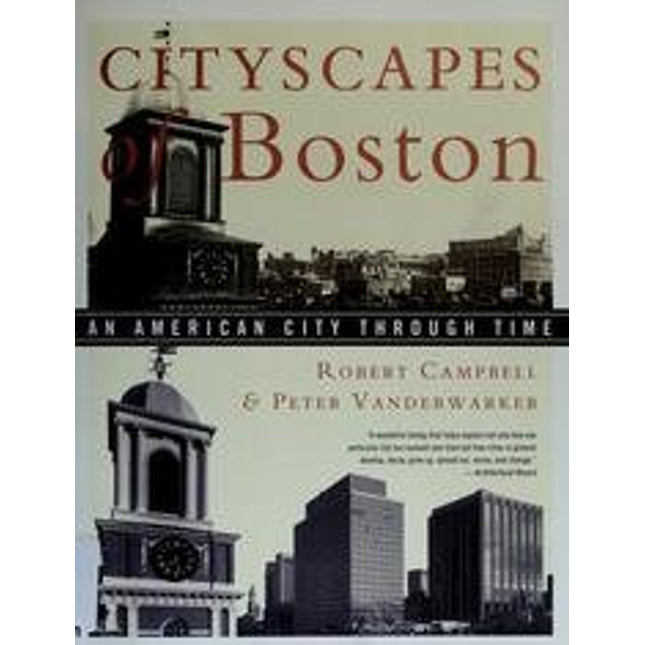 Cityscapes of Boston: An American City through Time