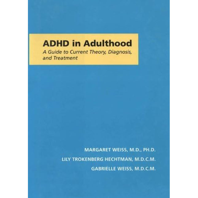 ADHD in Adulthood: A Guide to Current Theory, Diagnosis, and Treatment (A Johns Hopkins Press Health Book)