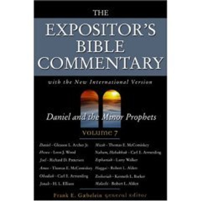 The Expositor's Bible Commentary: Daniel and the Minor Prophets (Volume 7)