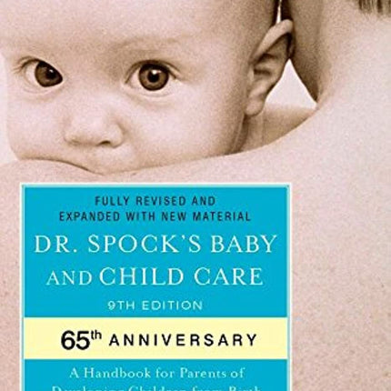 Dr. Spock's Baby and Child Care: 9th Edition