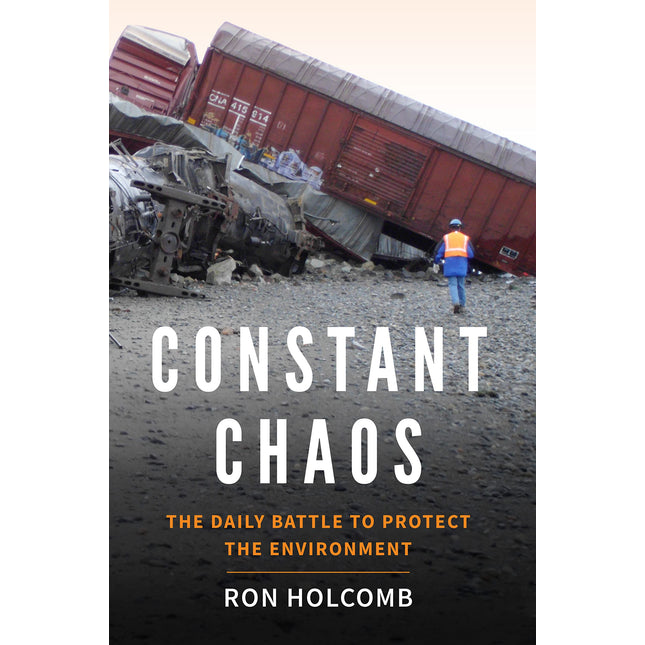 CONSTANT CHAOS The Daily Battle to Protect the Environment