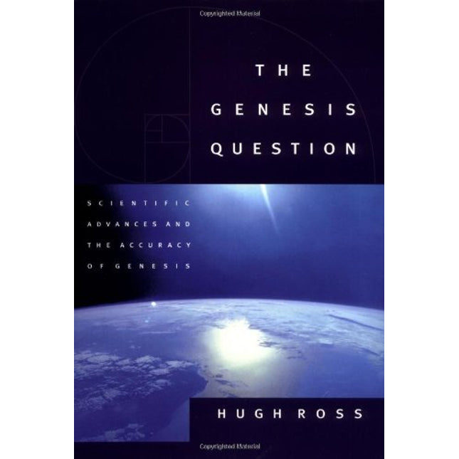 The Genesis Question: Scientific Advances and the Accuracy of Genesis
