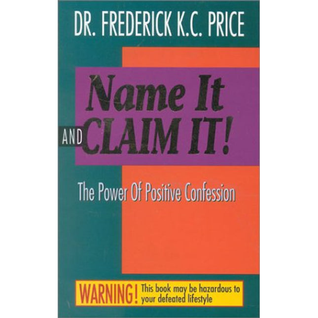 Name It and Claim It: The Power of Positive Confession