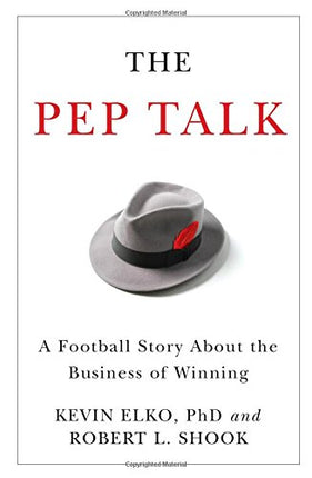 The Pep Talk: A Football Story about the Business of Winning