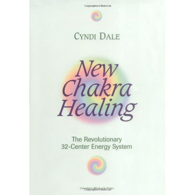 New Chakra Healing: Activate Your 32 Energy Centers (Llewellyn's Whole Life Series)