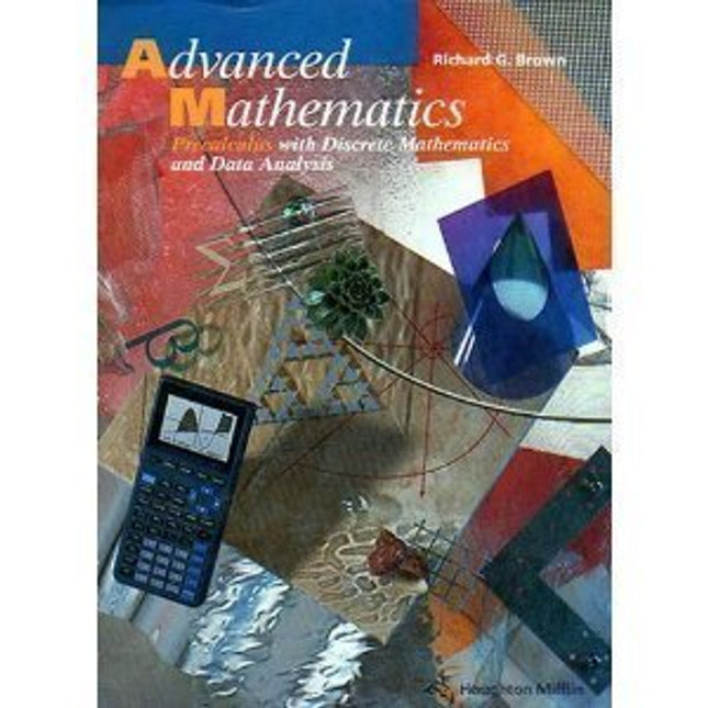 Advanced Mathematics: Precalculus with Discrete Mathematics and Data Analysis