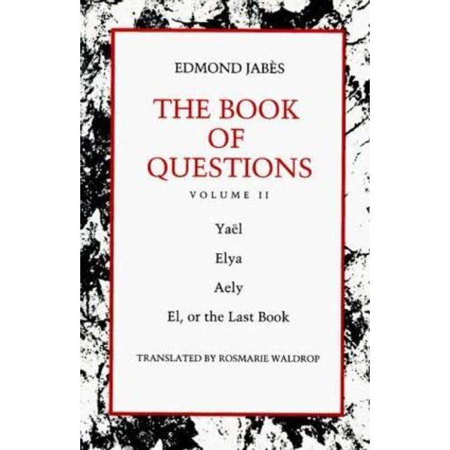 The Book of Questions: Volume II [Yaël; Elya; Aely; El, or the Last Book]