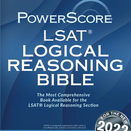The PowerScore LSAT Logical Reasoning Bible