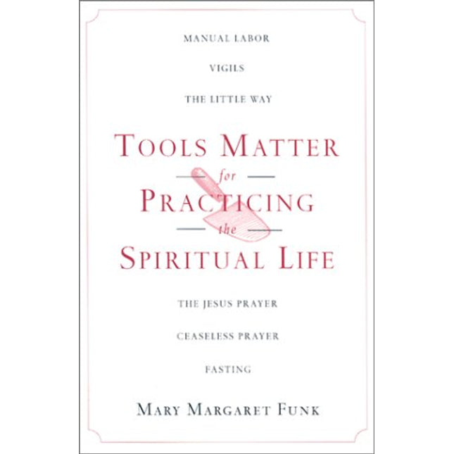 Tools Matter for Practicing the Spiritual Life