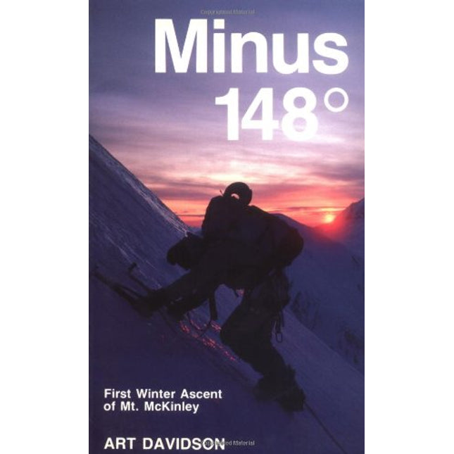 Minus 148 Degrees: The First Winter Ascent of Mount McKinley