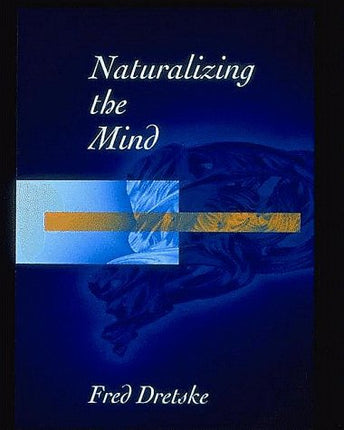 Naturalizing the Mind (The Jean Nicod Lectures, 1995)