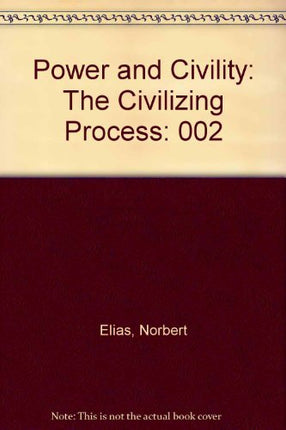 Power & Civility (The Civilizing Process, Vol. 2)