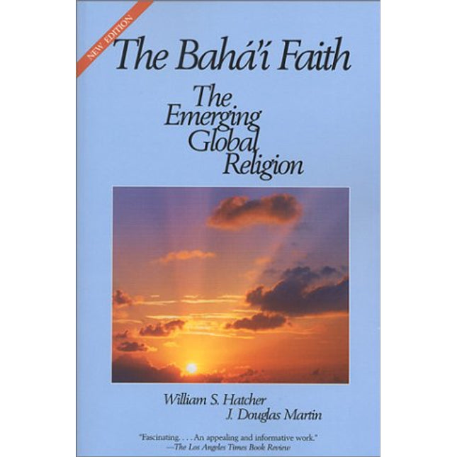 The Baha'I Faith: The Emerging Global Religion