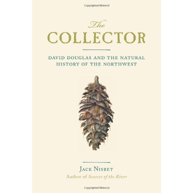 The Collector: David Douglas and the Natural History of the Northwest