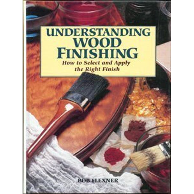 Understanding Wood Finishing: How to Select and Apply the Right Finish