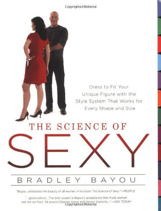 The Science of Sexy: Dress to Fit Your Unique Figure with the Style System That Works for Every Shapeand Size