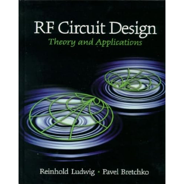 Rf Circuit Design: Theory and Applications