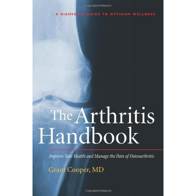 The Arthritis Handbook: Improve your Health and Manage the Pain of Osteoarthritis
