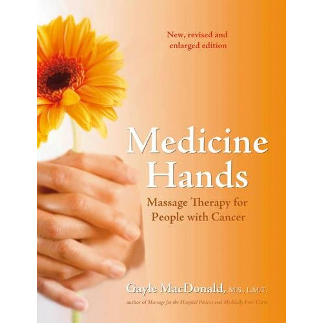 Medicine Hands: Massage Therapy for People with Cancer