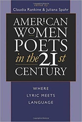 American Women Poets in the 21st Century: Where Lyric Meets Language
