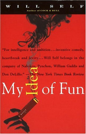 My Idea of Fun: A Cautionary Tale