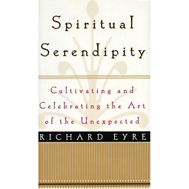 Spiritual Serendipity: Cultivating and Celebrating the Art of the Unexpected