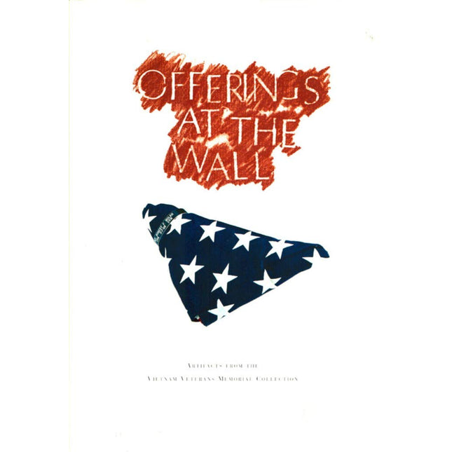 Offerings at the Wall: Artifacts from the Vietnam Veterans Memorial Collection