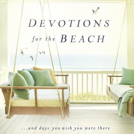 Devotions for the Beach: and Days You Wish You Were There