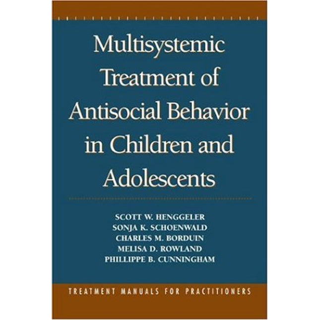 Multisystemic Treatment of Antisocial Behavior in Children and Adolescents