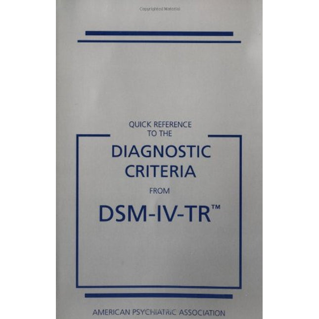 Quick Reference to the Diagnostic Criteria from DSM-IV-TR