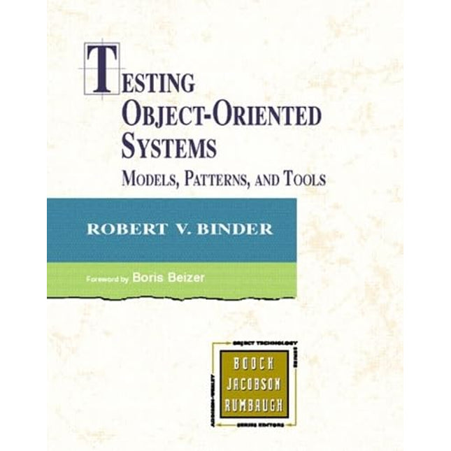 Testing Object-Oriented Systems: Models, Patterns, and Tools