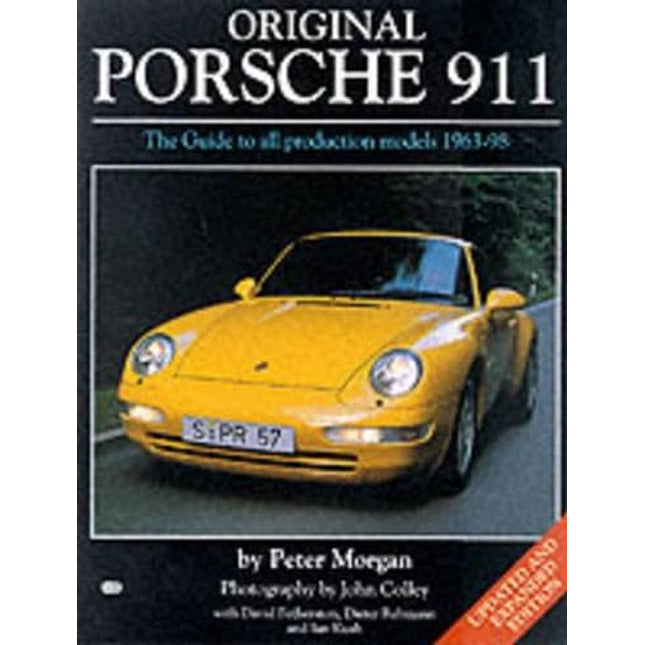 Original Porsche 911: The Guide to All Production Models 1963-98