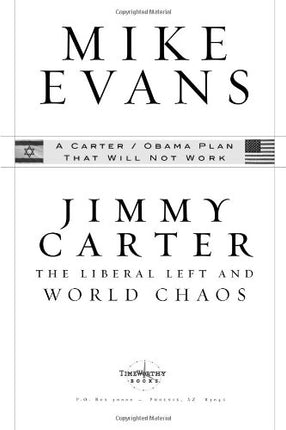 Jimmy Carter: The Liberal Left and World Chaos: A Carter/Obama Plan That Will Not Work