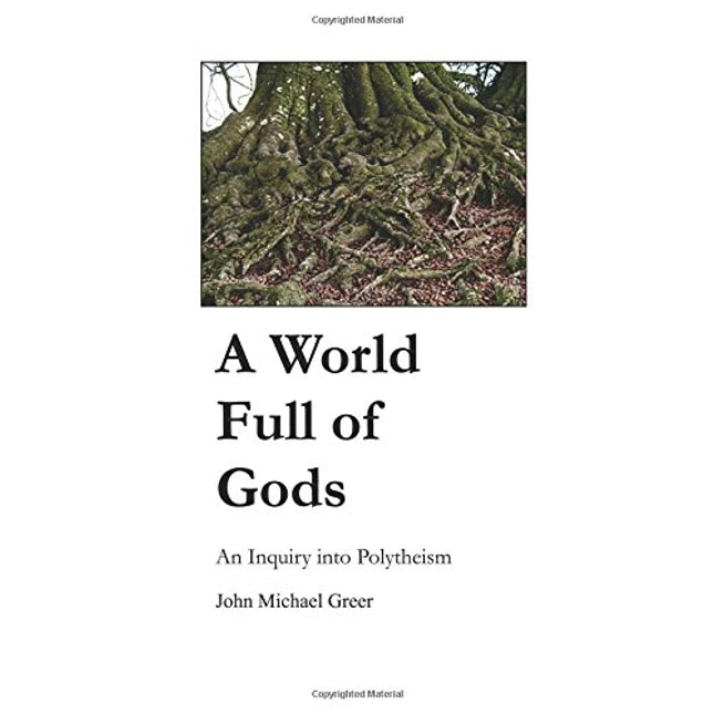 A World Full of Gods: An Inquiry into Polytheism