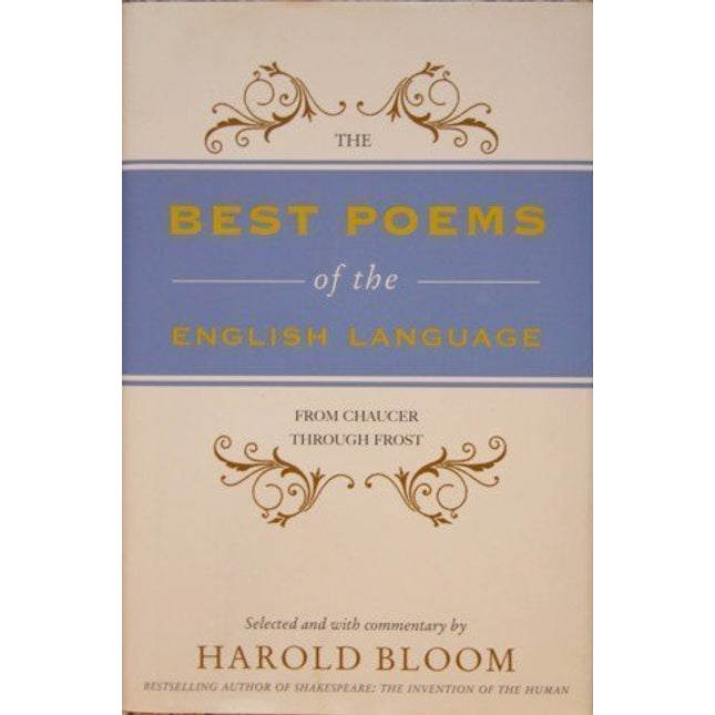 The Best Poems of the English Language: From Chaucer Through Frost