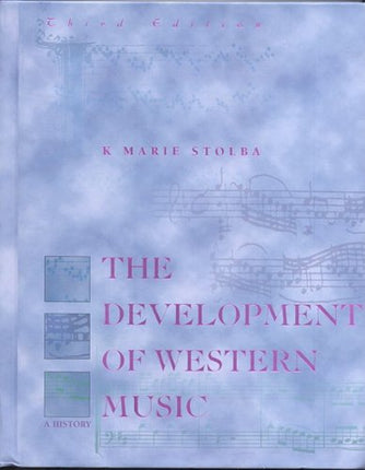 The Development of Western Music: A History.Third Edition