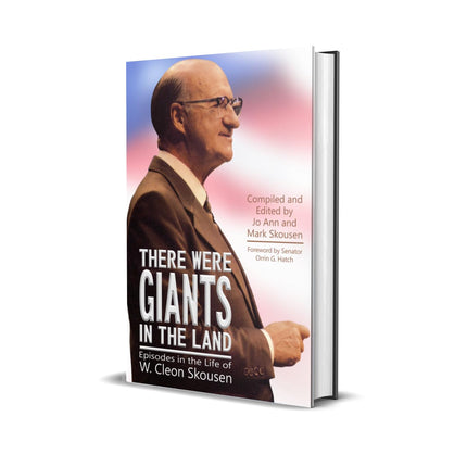There Were Giants In The Land - Episodes in the Life of W. Cleon Skousen