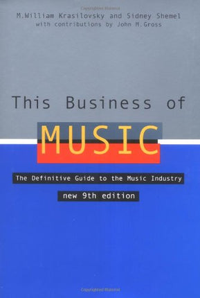 This Business of Music: The Definitive Guide to the Music Industry, Ninth Edition (Book only)