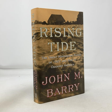 Rising Tide: The Great Mississippi Flood of 1927 and How It Changed America