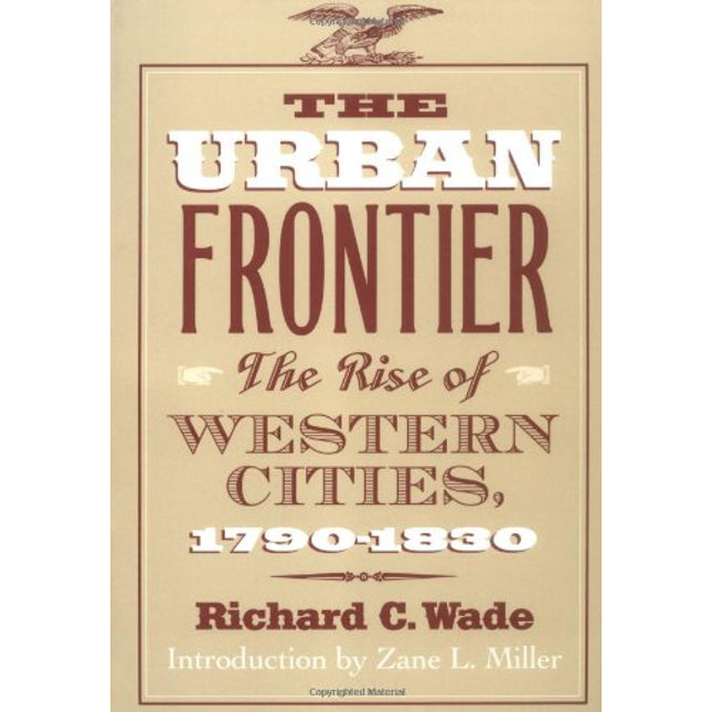 The Urban Frontier: The Rise of Western Cities, 1790-1830