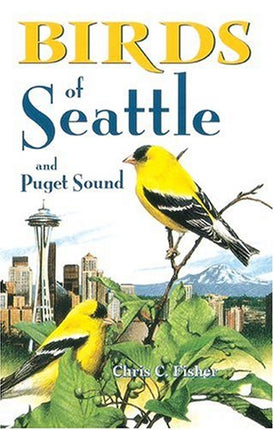 Birds of Seattle: and Puget Sound