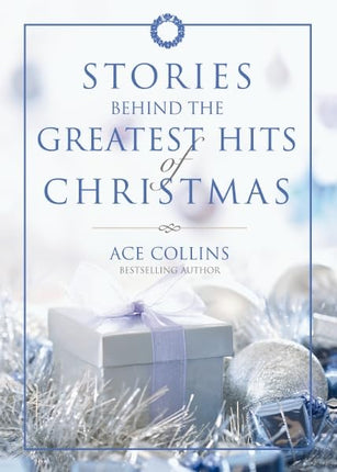 Stories Behind the Greatest Hits of Christmas