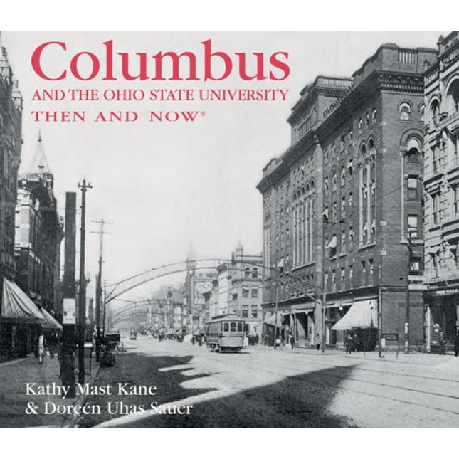 Columbus & The Ohio State University Then & Now