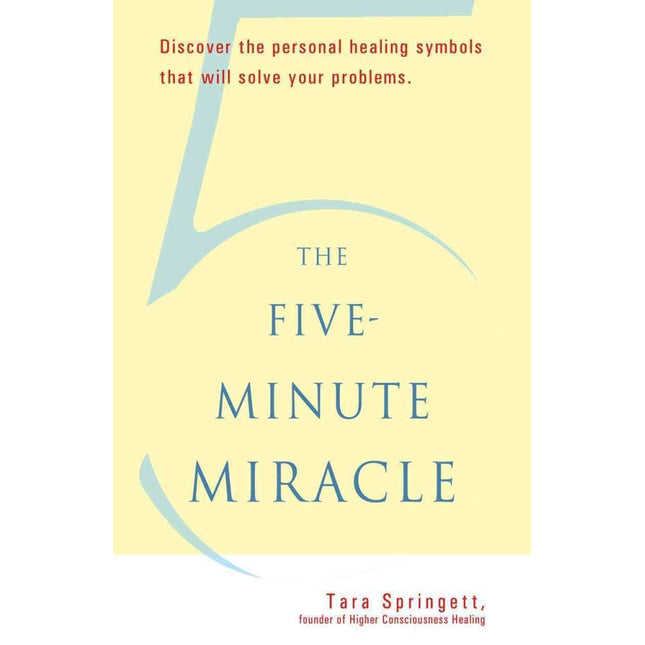 The Five-Minute Miracle: Discover the Personal Healing Symbols that Will Solve Your Problems