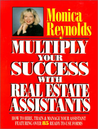 Multiply Your Success With Real Estate Assistants