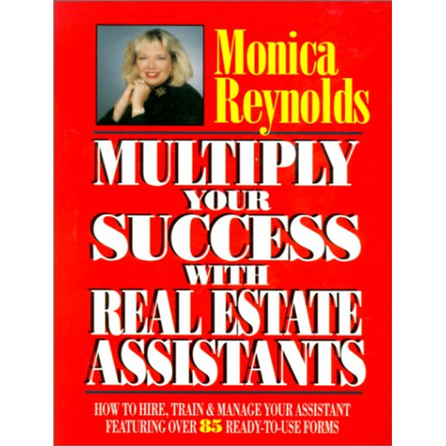 Multiply Your Success With Real Estate Assistants